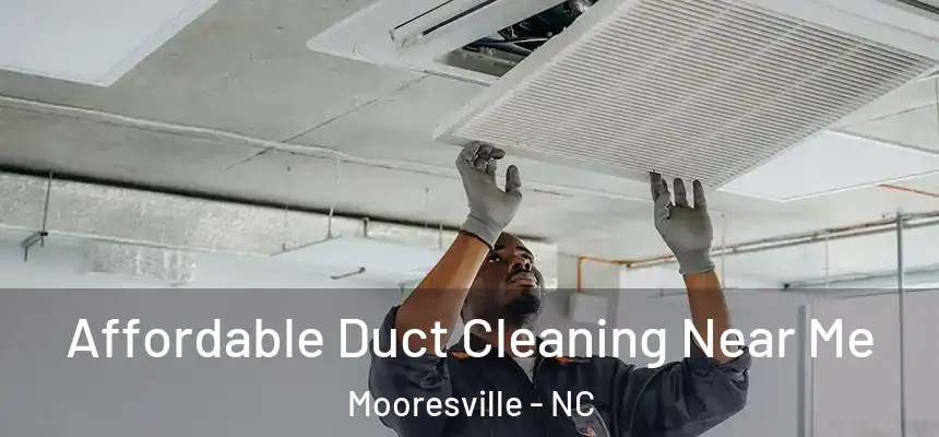  Affordable Duct Cleaning Near Me Mooresville - NC