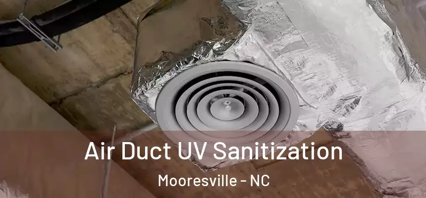 Air Duct UV Sanitization Mooresville - NC
