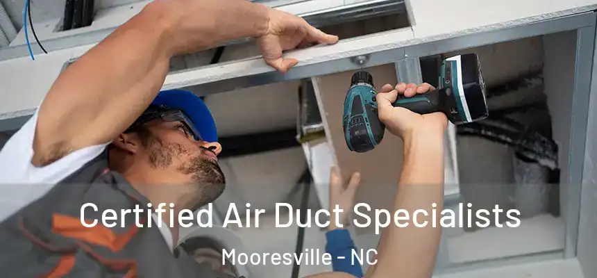  Certified Air Duct Specialists Mooresville - NC