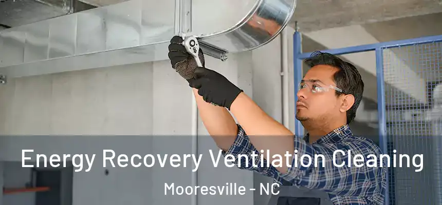  Energy Recovery Ventilation Cleaning Mooresville - NC
