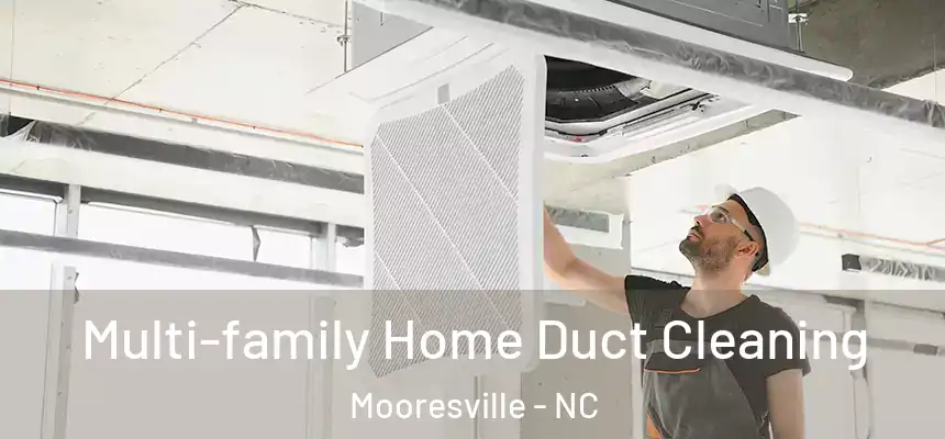 Multi-family Home Duct Cleaning Mooresville - NC